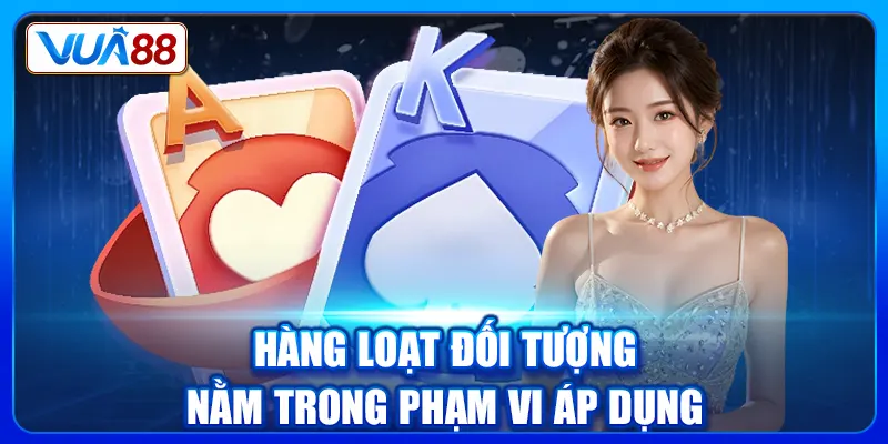 Hàng loạt đối tượng nằm trong phạm vi áp dụng