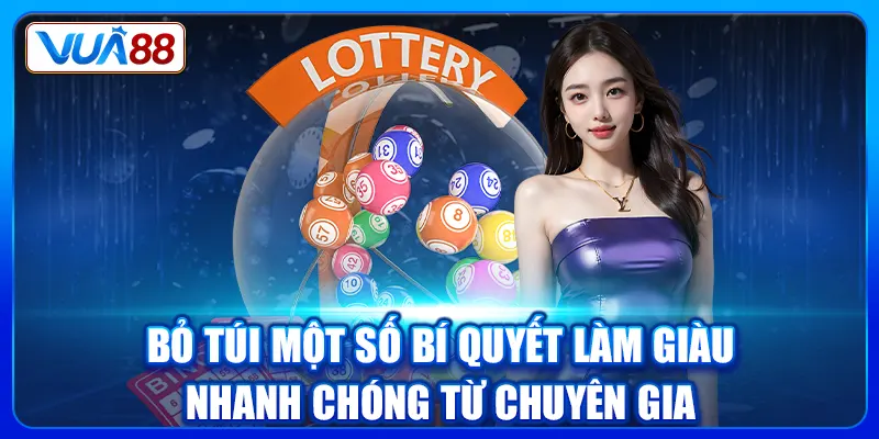 Bỏ túi một số bí quyết làm giàu nhanh chóng từ chuyên gia