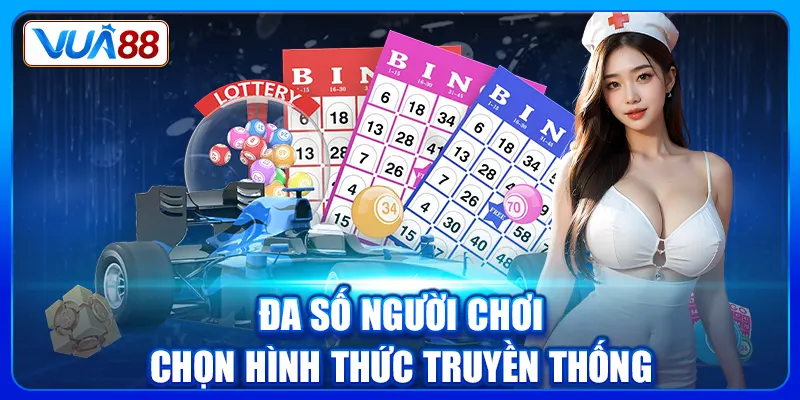 Đa số người chơi chọn hình thức truyền thống