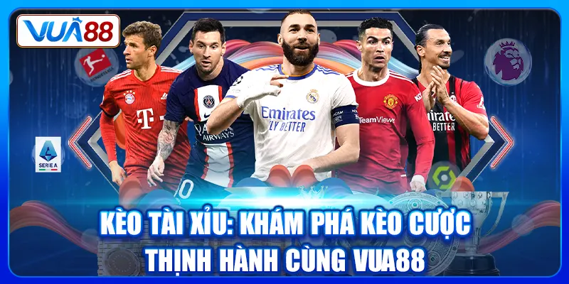 Kèo Tài Xỉu: Khám Phá Kèo Cược Thịnh Hành Cùng Vua88