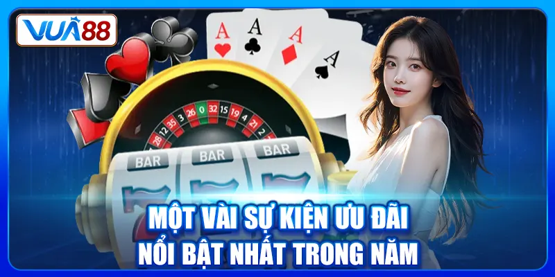 Một vài sự kiện ưu đãi nổi bật nhất trong năm
