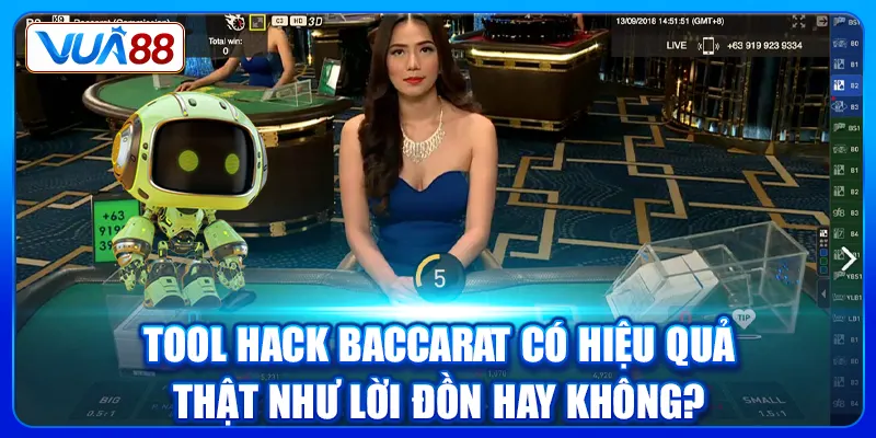 Tool hack Baccarat có hiệu quả thật như lời đồn hay không?